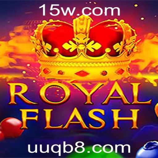 Descubra o Fascinante Mundo de RoyalFlash com a Palavra-chave uuq